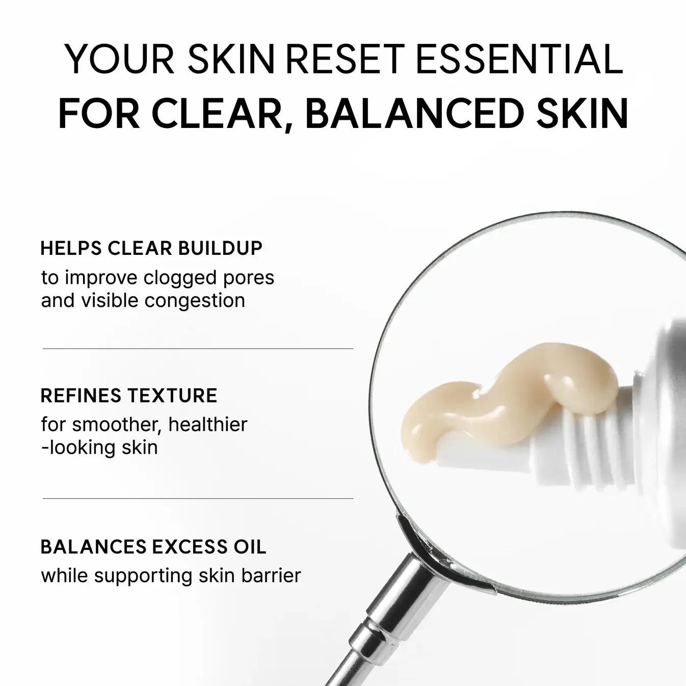 Promotional graphic for a skin reset essential, featuring text describing benefits for clear, balanced skin and a magnifying glass focusing on a beige cream being squeezed from a white tube on a white background.
